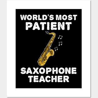 World's Most Patient Saxophone Teacher, Saxophonist Funny Posters and Art